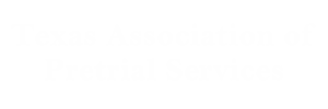 Texas Association of Pretrial Services